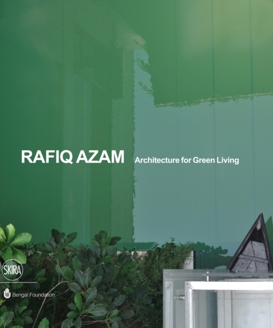 Rafiq Azam : Architecture for Green Living, Hardback Book