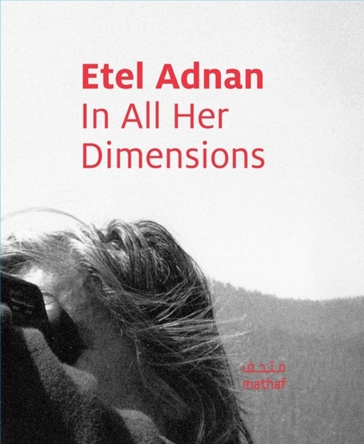 Etel Adnan : In All Her Dimensions, Hardback Book
