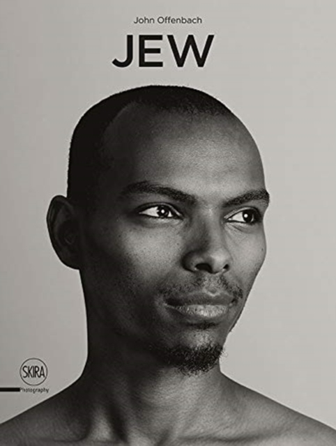 Jew: A Photographic Project by John Offenbach, Hardback Book