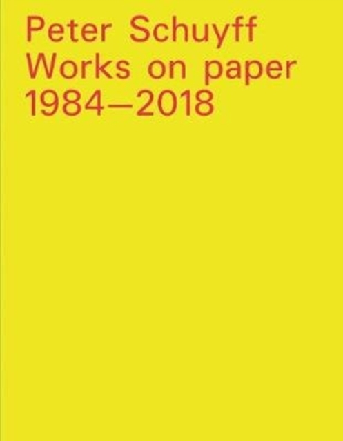 Peter Schuyff : Works on paper 1984-2018, Paperback / softback Book