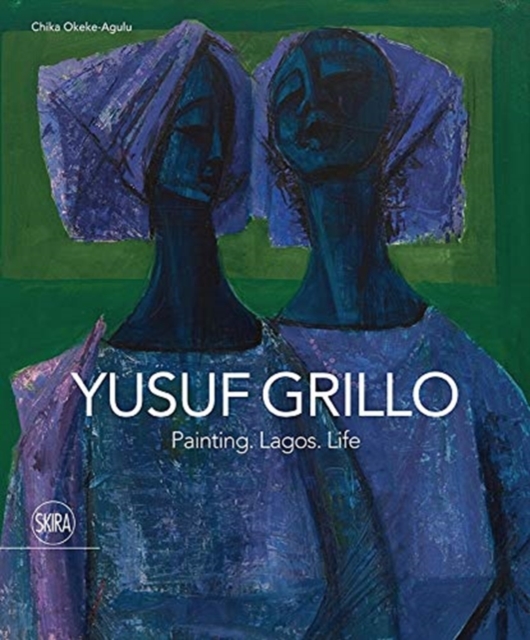 Yusuf Grillo : Painting. Lagos. Life, Hardback Book