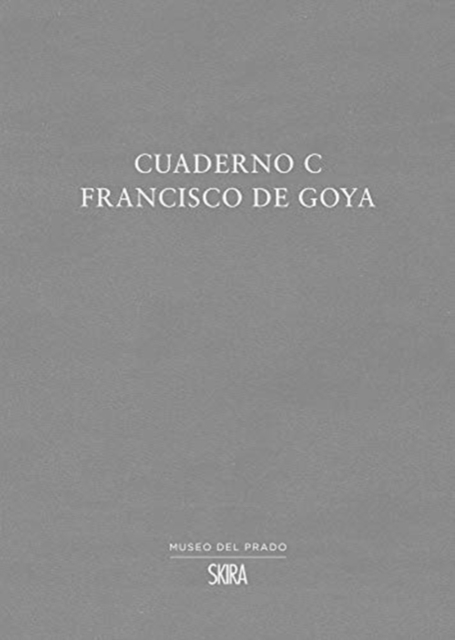 Cuaderno C: Francisco de Goya, Paperback / softback Book