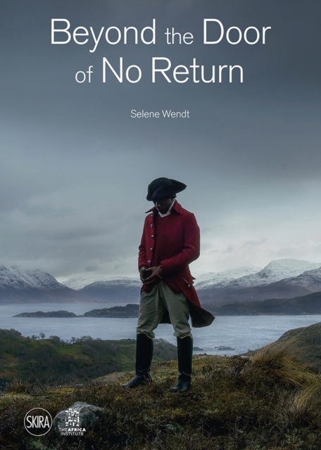 Beyond the Door of No Return : Confronting Hidden Colonial Histories through Contemporary Art, Hardback Book