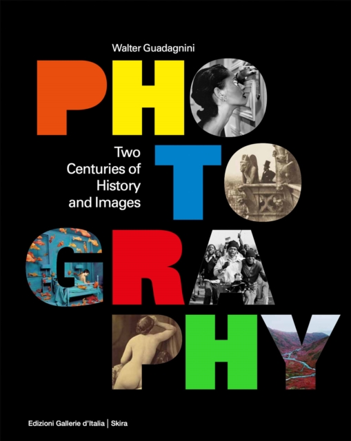 Photography : Two Centuries of History and Images, Hardback Book