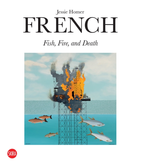 Jessie Homer French: Fire, Fish and Death, Hardback Book