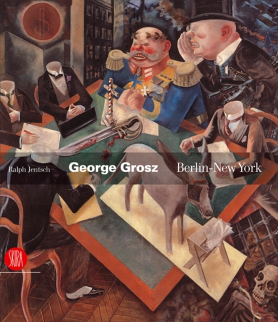George Grosz: Berlin/New York, Hardback Book