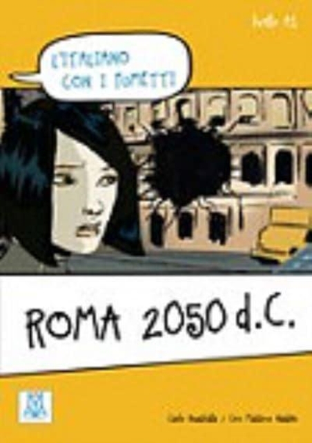 L'italiano con i fumetti : Roma 2050 d.C., Paperback / softback Book
