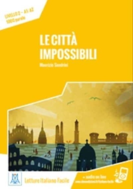 Italiano facile : Le citta impossibili. Libro + online MP3 audio, Paperback / softback Book