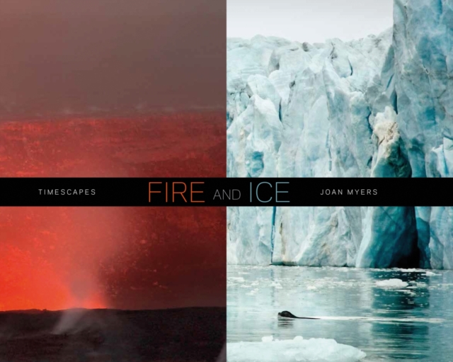 Fire and Ice : Timescapes, Hardback Book