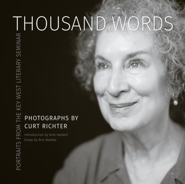 Thousand Words : Portraits from the Key West Literary Seminar, Hardback Book