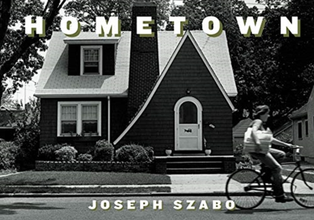 Joe Szabo: Hometown, Hardback Book