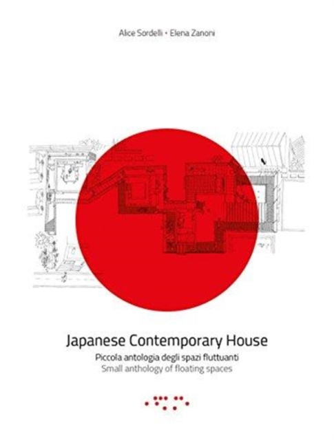 Japanese Contemporary House: Small Anthology of Floating Spaces, Paperback / softback Book