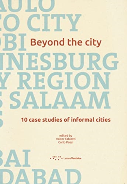 Beyond the City: 10 Case Studies of Informal Cities, Paperback / softback Book