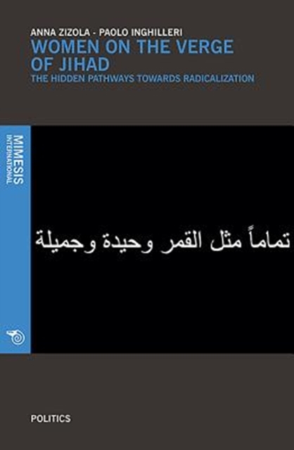 Women on the verge of Jihad : The hidden pathways towards radicalization, Paperback / softback Book