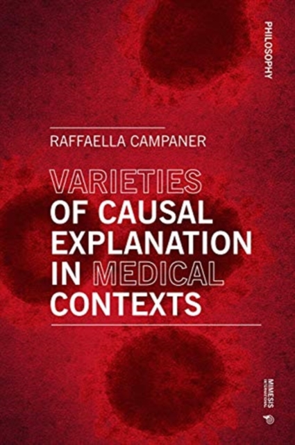 Varieties of Causal Explanation in Medical Contexts, Paperback / softback Book