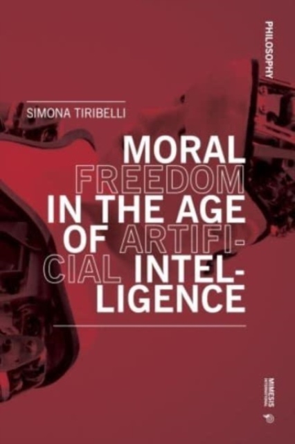Moral Freedom in the Age of Artificial Intelligence, Paperback / softback Book