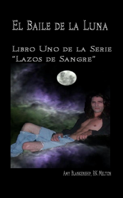 El Baile De La Luna: Libro Uno Dela Serie "lazos De Sangre", EPUB eBook