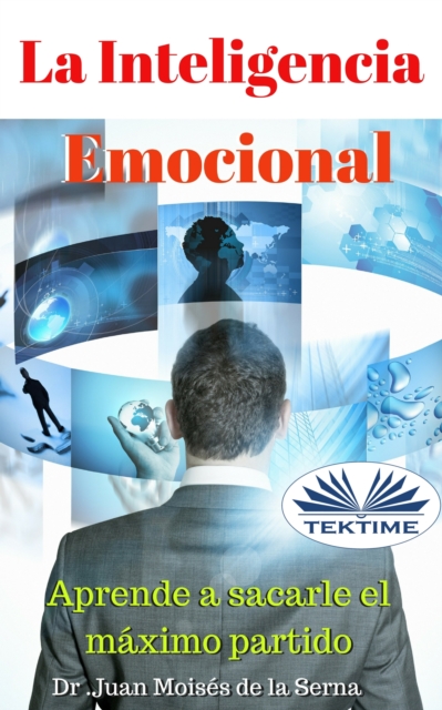 La Inteligencia Emocional : Aprende A Sacarle El Maximo Partido, EPUB eBook