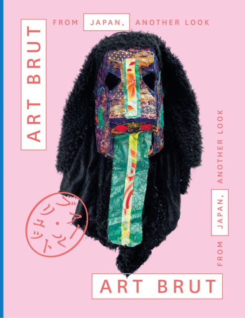 Art Brut From Japan, Another Look, Hardback Book