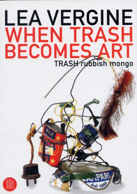 When Trash Becomes Art : Trash Rubbish Mongo, Paperback / softback Book