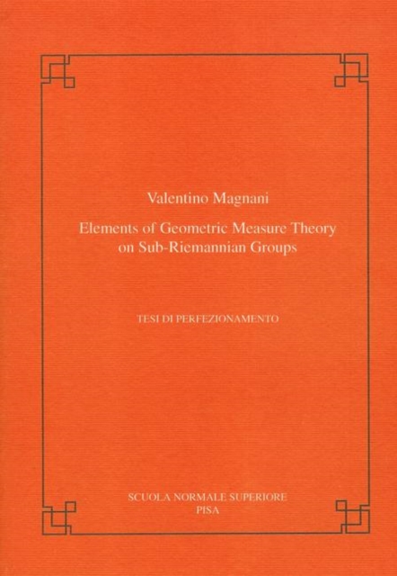 Elements of Geometric Measure Theory on Sub-riemannian Groups, Paperback Book