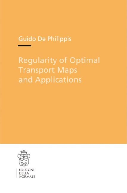 Regularity of Optimal Transport Maps and Applications, Paperback Book