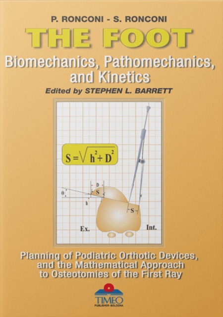 The Foot : Biomechanics, Pathomechanics, and Kinetics, Hardback Book