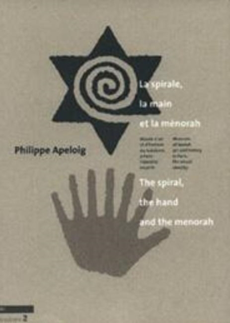 Spiral, the Hand & the Menorah : Museum of Jewish Art & History in Paris -- The Visual Identity, Paperback / softback Book