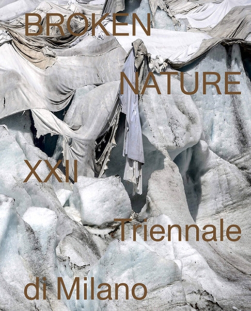 Broken Nature : Design Takes on Human Survival, Paperback / softback Book