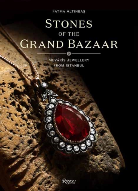 Stones of the Grand Bazaar : Mevaris Jewellery From Istanbul, Hardback Book
