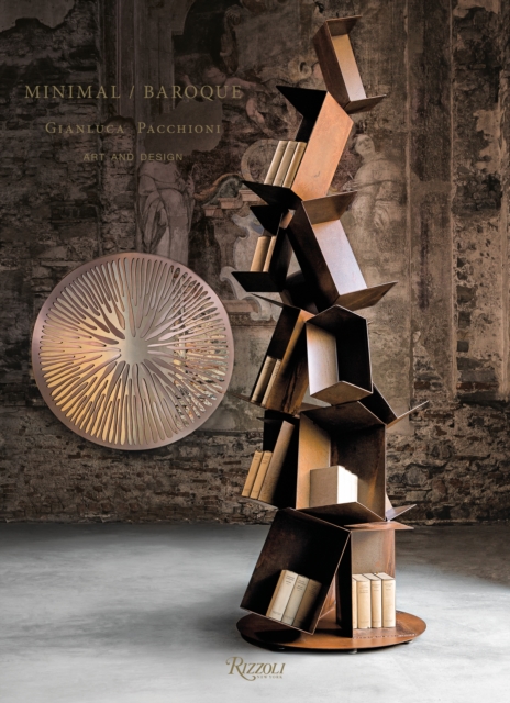 Gianluca Pacchioni Minimal/Baroque : Life, Art, and Design, Hardback Book