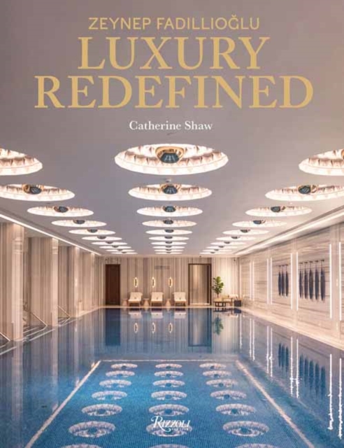 Zeynep Fadillioglu : Luxury Redefined, Hardback Book
