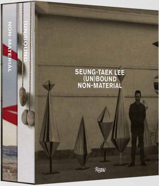 Seung-taek Lee : (Un) Bound (Vol I); Non-Material (Vol. 2), Hardback Book