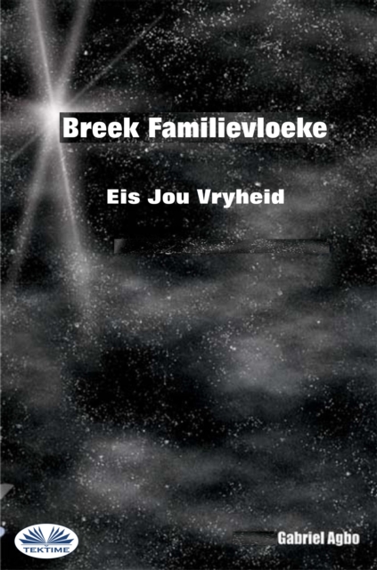 Breek Familievloeke : Eis Jou Vryheid, EPUB eBook