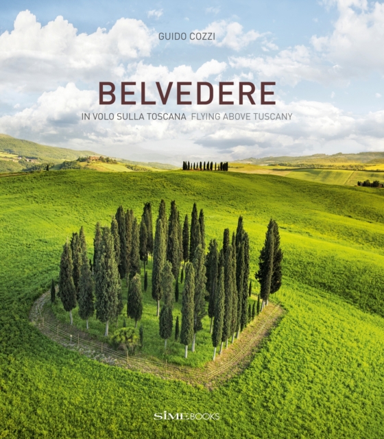 Belvedere : In volo sulla Toscana -  Flying above Tuscany, Hardback Book