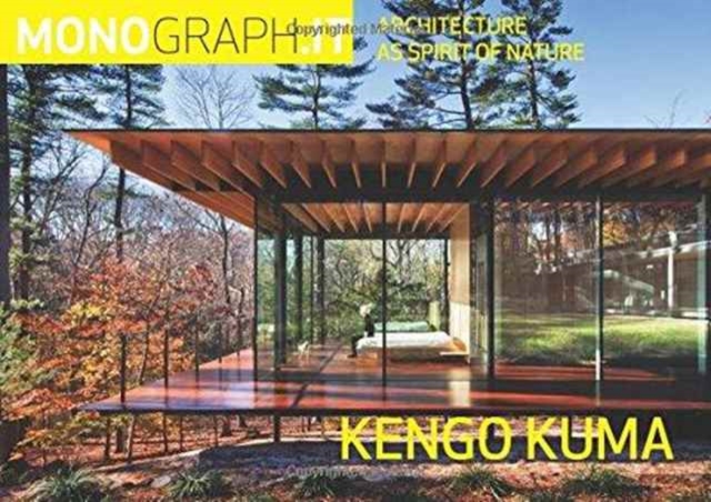 Kuma Kengo Kuma: : Architecture as Spirit of Nature, Paperback / softback Book