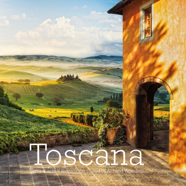 Toscana : Terra d'Arte e Meraviglie - Land of Art and Wonders, Paperback / softback Book