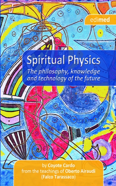 Spiritual Physics : The philosophy, knowledge and technology of the future, EPUB eBook