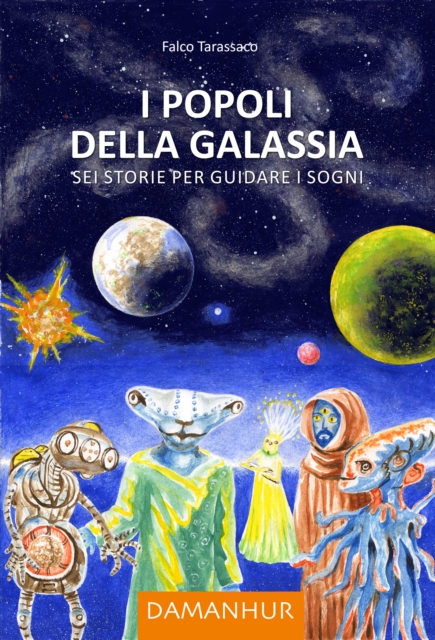 I Popoli della Galassia : Sei storie per guidare i sogni, EPUB eBook