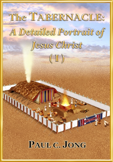 Tabernacle: A Detailed Portrait of Jesus Christ (I), EPUB eBook
