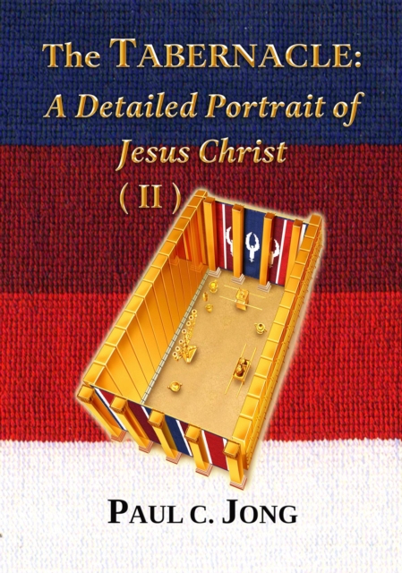 Tabernacle: A Detailed Portrait of Jesus Christ (II), EPUB eBook