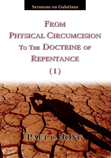 Sermons on Galatians - From Physical Circumcision to the Doctrine of Repentance (I), EPUB eBook