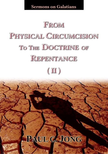 Sermons on Galatians - From Physical Circumcision to the Doctrine of Repentance (II), EPUB eBook