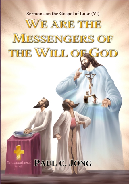 Sermons on the Gospel of Luke (VI ) - We Are The Messengers Of The Will Of God, EPUB eBook