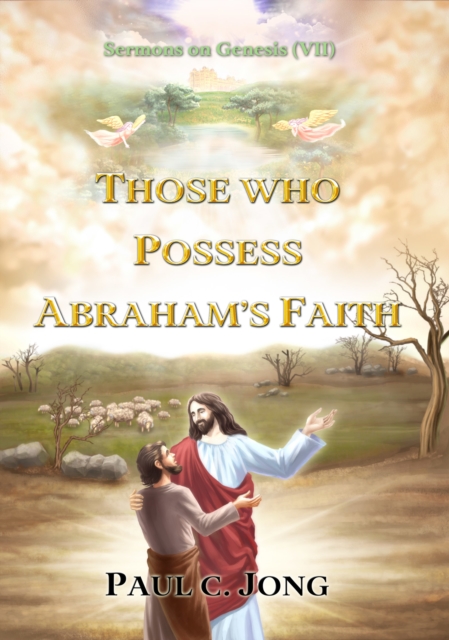 Sermons on Genesis (VII) - Those Who Possess Abraham's Faith., EPUB eBook