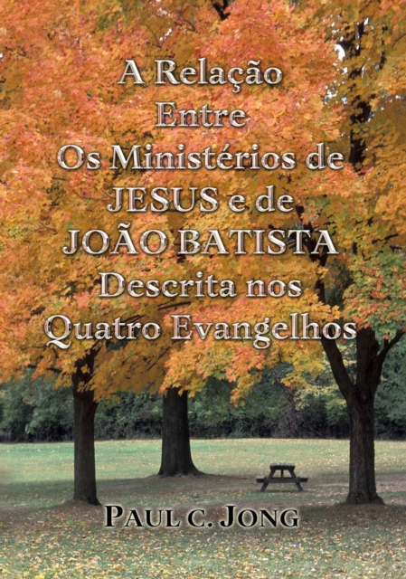 Relacao Entre Os Ministerios de JESUS e de JOAO BATISTA Descrita nos Quatro Evangelhos, EPUB eBook