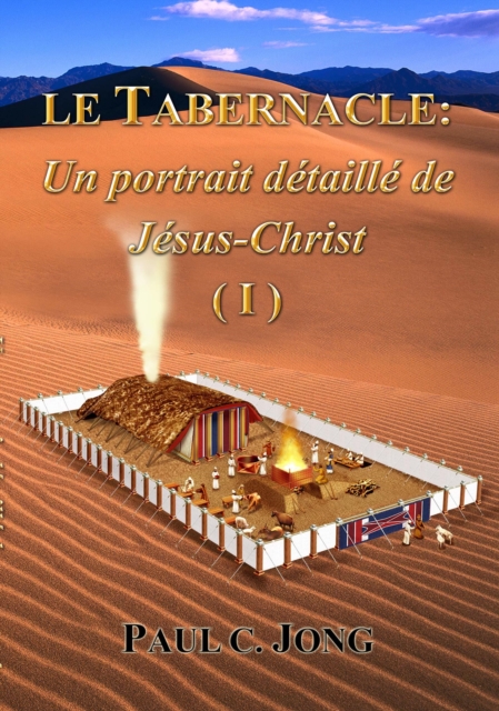Le TABERNACLE: Un portrait detaille de Jesus Christ (I), EPUB eBook