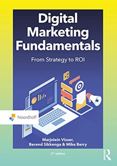 Digital Marketing Fundamentals : From Strategy to ROI, Paperback / softback Book