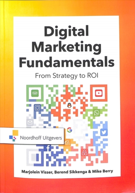 Digital Marketing Fundamentals : From Strategy to ROI, Paperback / softback Book