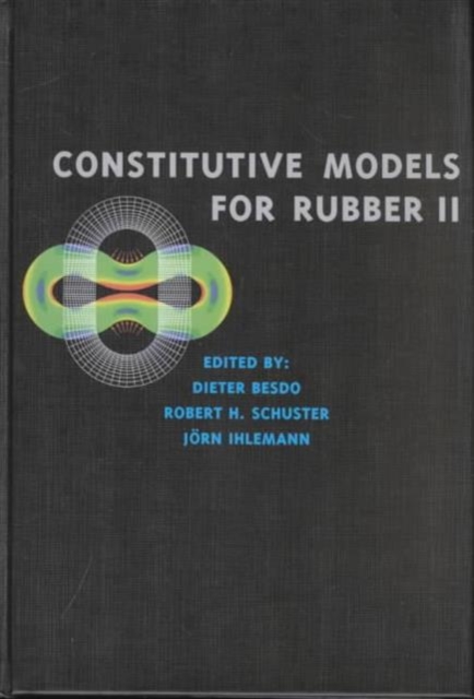 Constitutive Models for Rubber II : Proceedings of the Second European Conference ECCMR, Hannover, Germany, 10-12 September 2001, Hardback Book